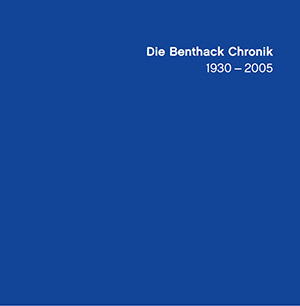 Die Benthack-Chronik 1930-2005